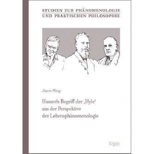 Jiaxin Wang - Husserls Begriff der 'Hyle' aus der Perspektive der Lebensphänomenologie