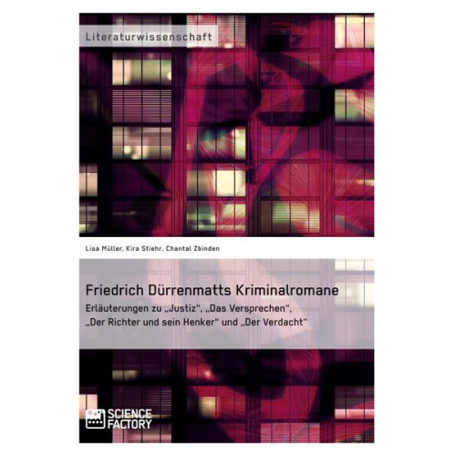 Kira Stiehr & Lisa Müller & Chantal Zbinden - Friedrich Dürrenmatts Kriminalromane