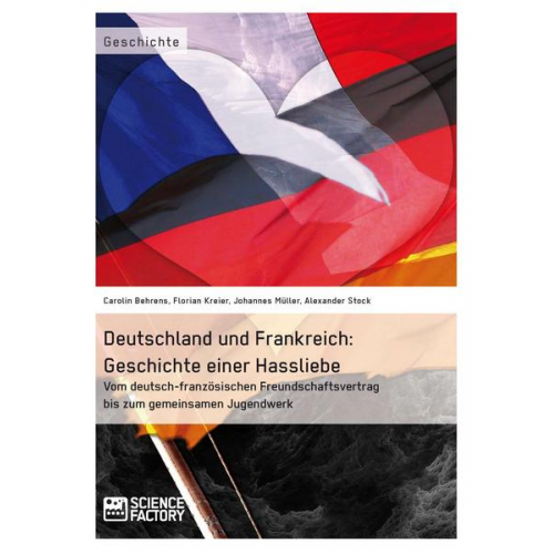 Florian Kreier & Alexander Stock & Johannes Müller & Carolin Behrens - Deutschland und Frankreich: Geschichte einer Hassliebe