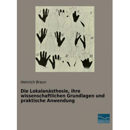 Heinrich Braun - Braun, H: Lokalanästhesie, ihre wissenschaftlichen Grundlage