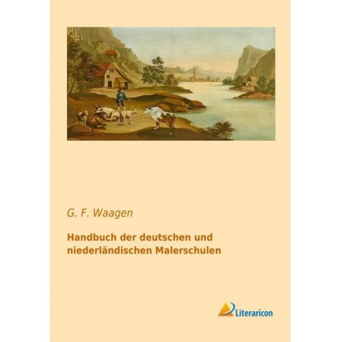 G. F. Waagen - Handbuch der deutschen und niederländischen Malerschulen