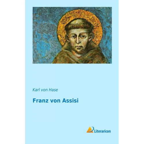 Karl Hase - Franz von Assisi