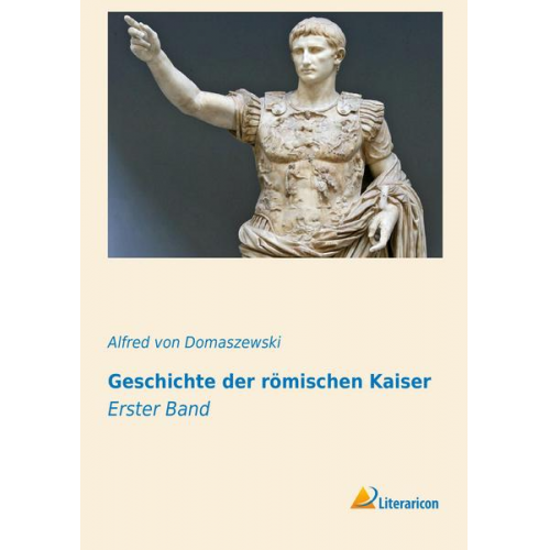 Alfred Domaszewski - Geschichte der römischen Kaiser