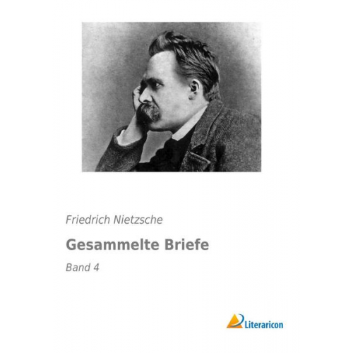 Friedrich Nietzsche - Gesammelte Briefe