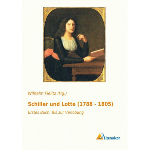 Schiller und Lotte (1788 - 1805)