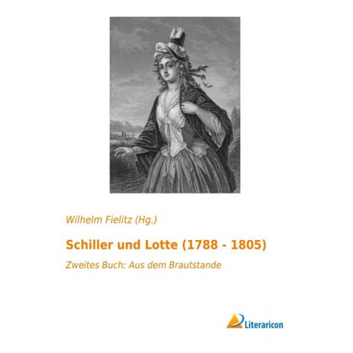 Schiller und Lotte (1788 - 1805)