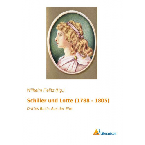 Schiller und Lotte (1788 - 1805)