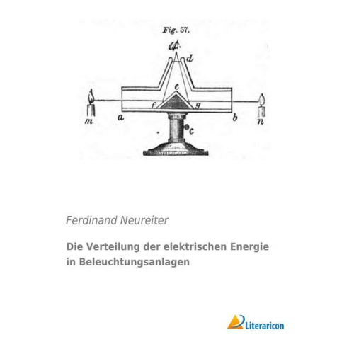 Ferdinand Neureiter - Die Verteilung der elektrischen Energie in Beleuchtungsanlagen