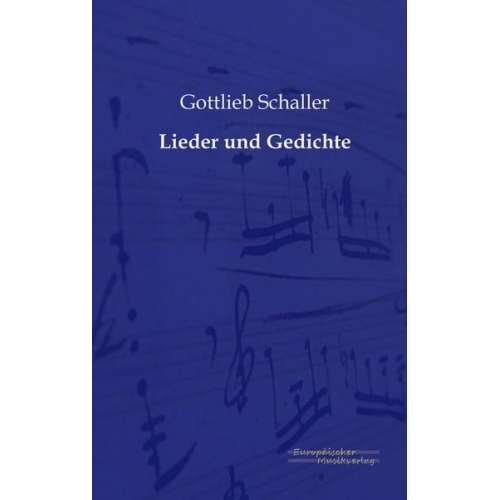 Gottlieb Schaller - Lieder und Gedichte