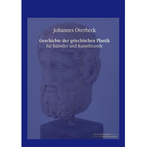 Johannes Overbeck - Geschichte der griechischen Plastik