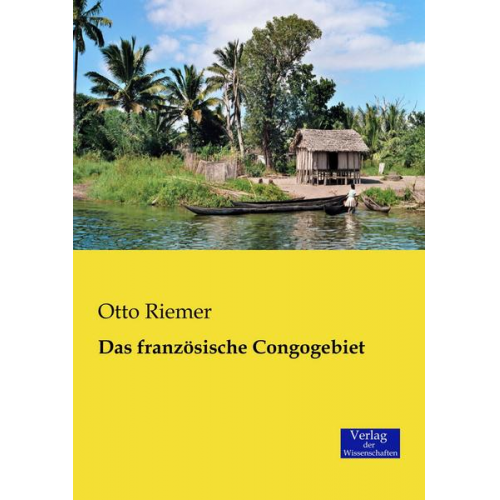 Otto Riemer - Das französische Congogebiet