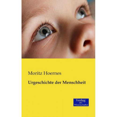 Moritz Hoernes - Urgeschichte der Menschheit