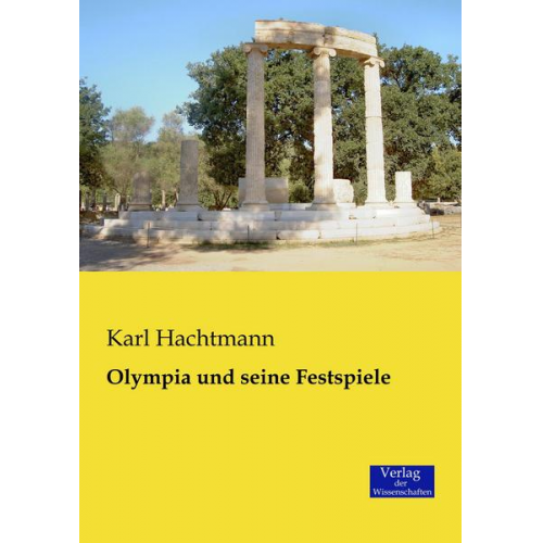 Karl Hachtmann - Olympia und seine Festspiele