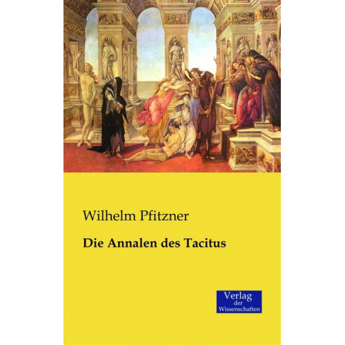 Wilhelm Pfitzner - Die Annalen des Tacitus