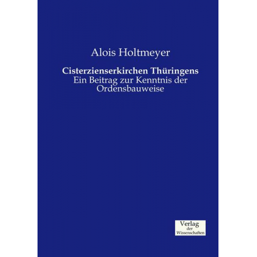 Alois Holtmeyer - Cisterzienserkirchen Thüringens