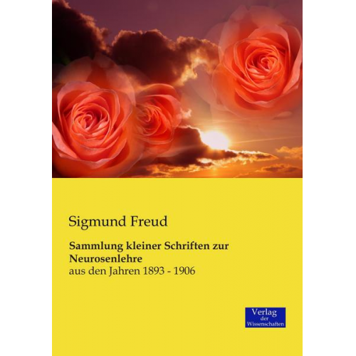 Sigmund Freud - Sammlung kleiner Schriften zur Neurosenlehre