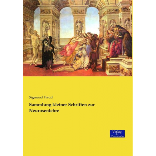Sigmund Freud - Sammlung kleiner Schriften zur Neurosenlehre