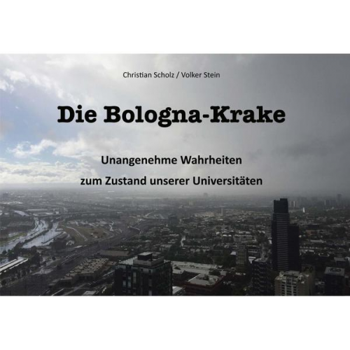 Christian Scholz & Volker Stein - Die Bologna-Krake