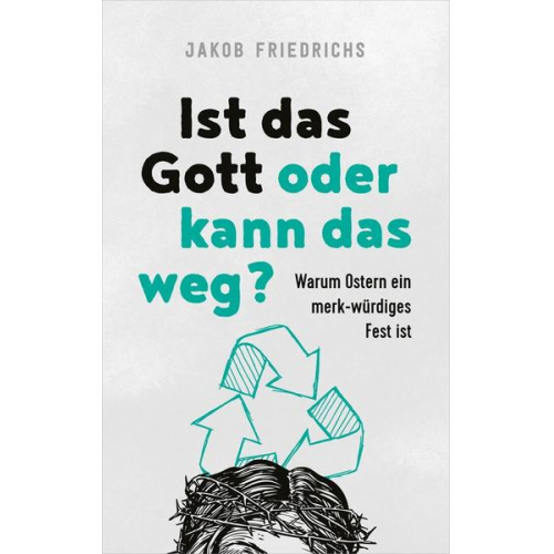 Jakob Friedrichs - Ist das Gott oder kann das weg?