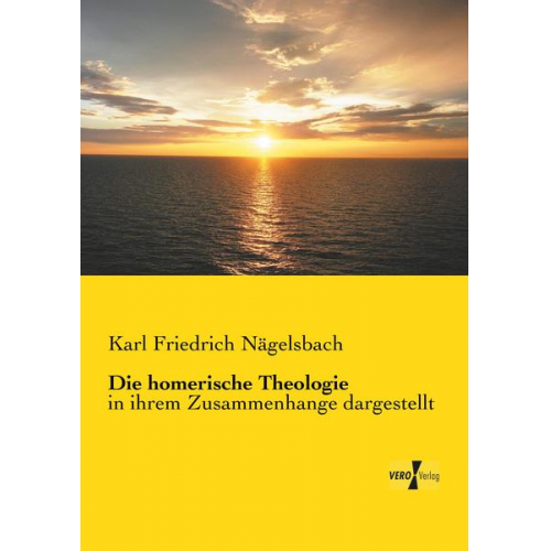 Karl Friedrich Nägelsbach - Die homerische Theologie