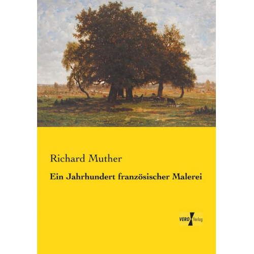 Richard Muther - Ein Jahrhundert französischer Malerei