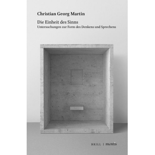 Christian Georg Martin - Die Einheit des Sinns