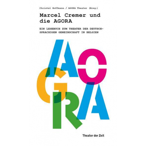 AGORA Theater - Marcel Cremer und die Agora