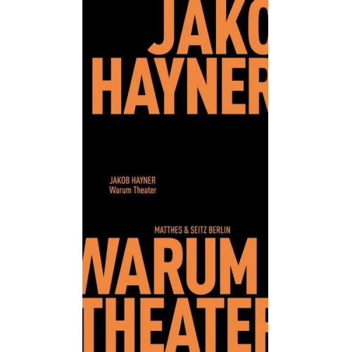 Jakob Hayner - Warum Theater