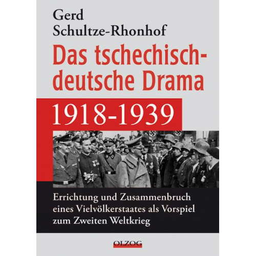 Gerd Schultze-Rhonhof - Das tschechisch-deutsche Drama 1918–1939