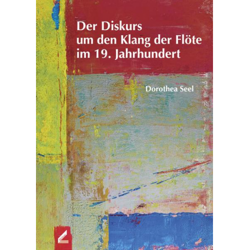 Dorothea Seel - Der Diskurs um den Klang der Flöte im 19. Jahrhundert