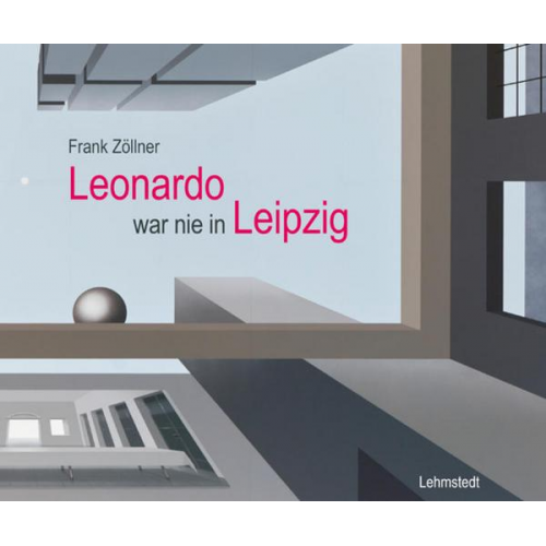 Frank Zöllner - Leonardo war nie in Leipzig