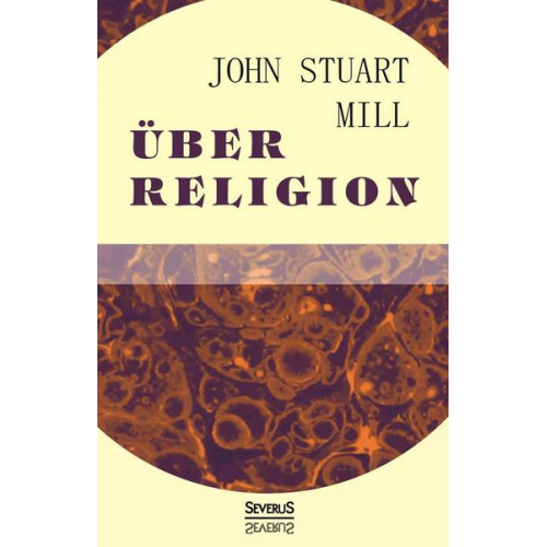 John Stuart Mill - Über Religion