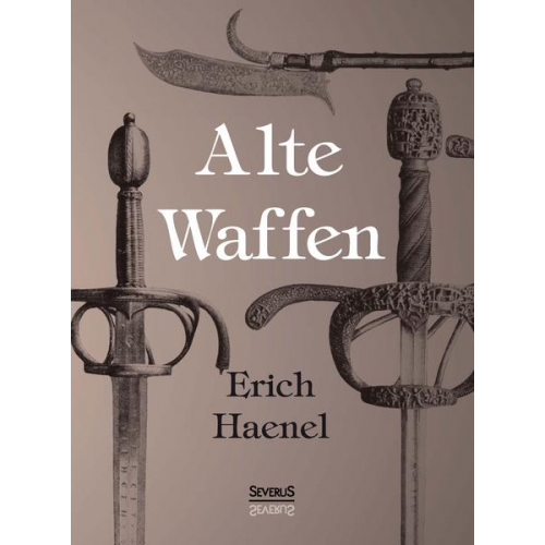 Erich Haenel - Alte Waffen