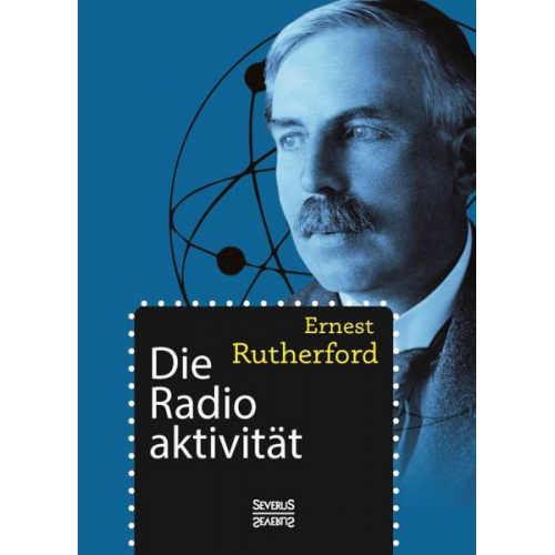 Ernest Rutherford - Die Radioaktivität