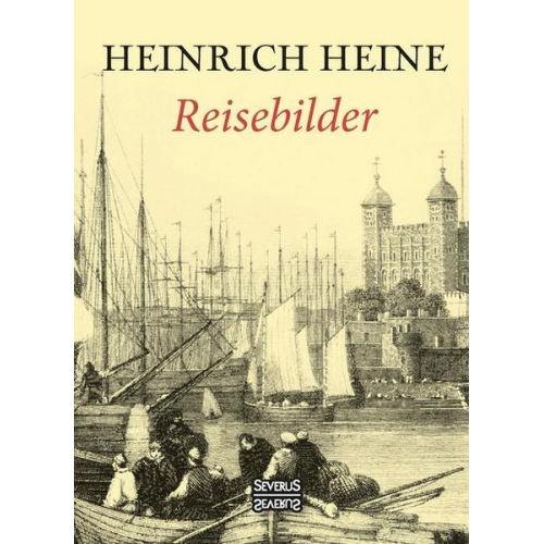 Heinrich Heine - Reisebilder