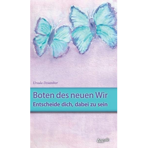 Ursula Dziambor - Boten des neuen Wir