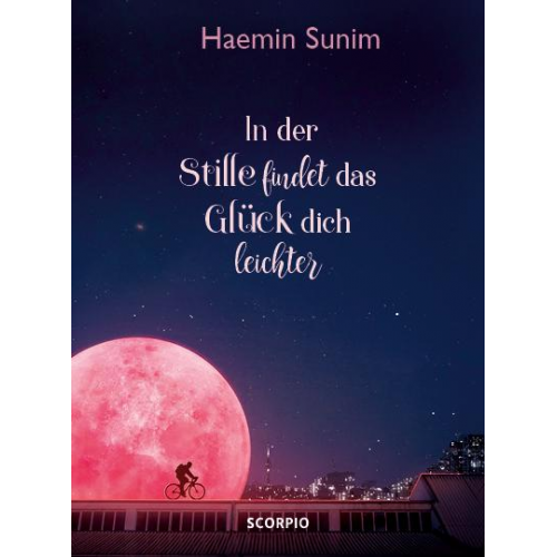 Haemin Sunim - In der Stille findet das Glück dich leichter