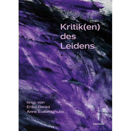 Luigi Corrias & Helen Akin & Emil Angehrn & Erika Benini & Kristin Drechsler - Kritik(en) des Leidens