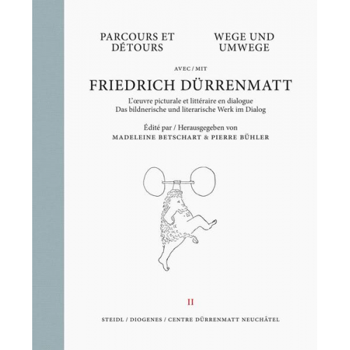 Friedrich Dürrenmatt - Wege und Umwege mit Friedrich Dürrenmatt Band 2