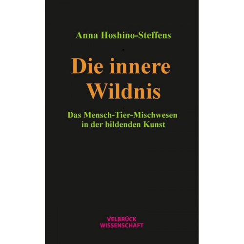 Anna Hoshino-Steffens - Die innere Wildnis