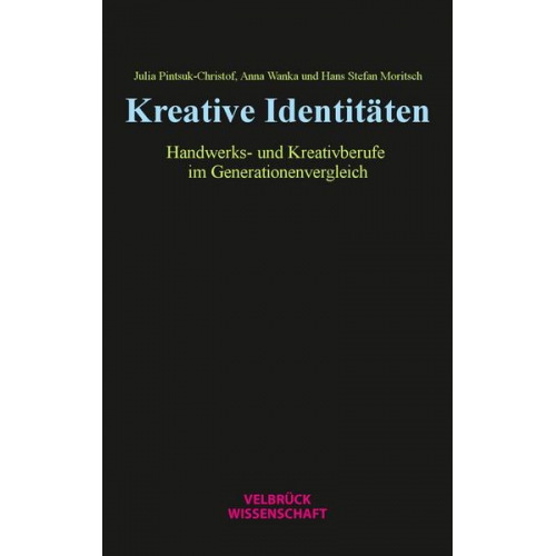 Julia Pintsuk-Christof & Anna Wanka & Hans Stefan Moritsch - Kreative Identitäten