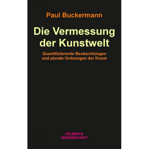 Paul Buckermann - Die Vermessung der Kunstwelt