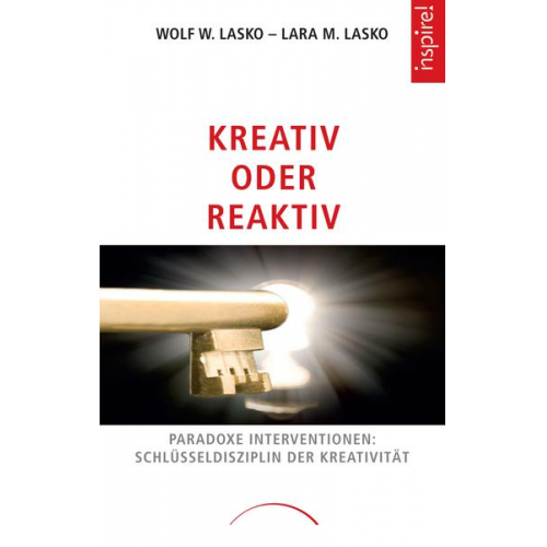 Wolf W. Lasko & Lara M. Lasko - Kreativität oder Reaktiv