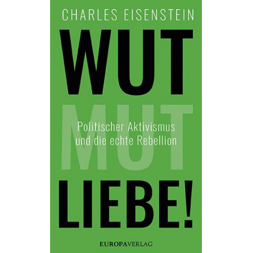 Charles Eisenstein - Wut, Mut, Liebe!