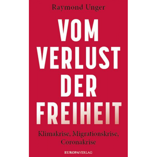 Raymond Unger - Vom Verlust der Freiheit