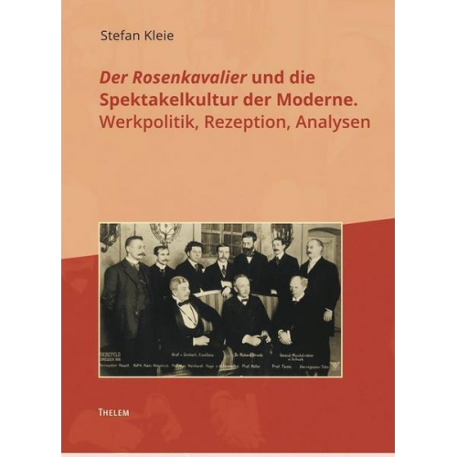 Stefan Kleie - Der Rosenkavalier und die Spektakelkultur der Moderne.