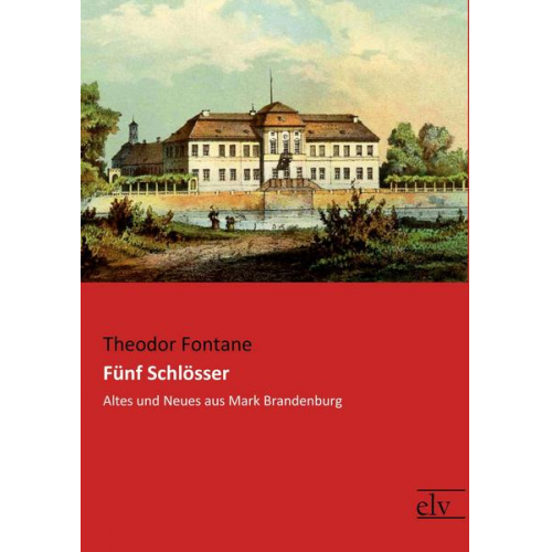 Theodor Fontane - Fünf Schlösser