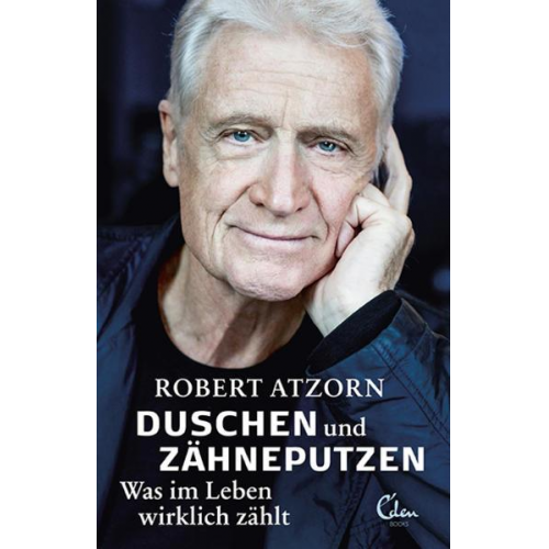 Robert Atzorn - Duschen und Zähneputzen – Was im Leben wirklich zählt