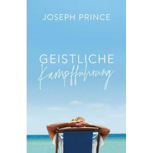 Joseph Prince - Geistliche Kampfführung