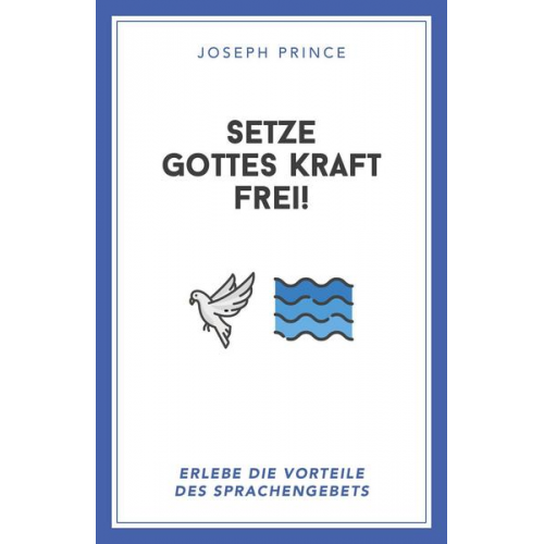 Joseph Prince - Setze Gottes Kraft frei!